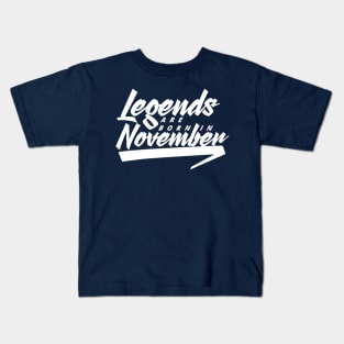 Legends are born in November Kids T-Shirt